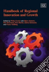Handbook of Regional Innovation and Growth libro in lingua di Philip Cooke