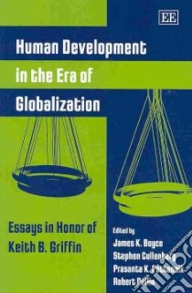 Human Development in the Era of Globalization libro in lingua di Boyce James K. (EDT), Cullenberg Stephen (EDT), Pattanaik Prasanta K. (EDT), Pollin Robert
