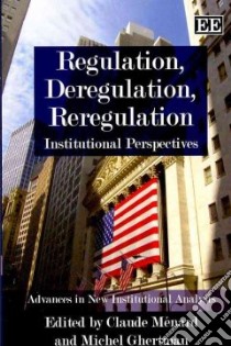 Regulation, Deregulation, Reregulation libro in lingua di Menard Claude (EDT), Ghertman Michel (EDT)