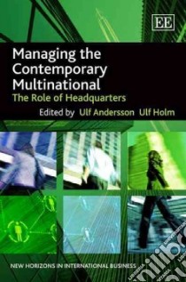 Managing the Contemporary Multinational libro in lingua di Andersson Ulf (EDT), Holm Ulf (EDT)