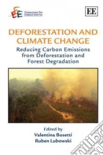 Deforestation and Climate Change libro in lingua di Bosetti Valentina (EDT), Lubowski Ruben (EDT)