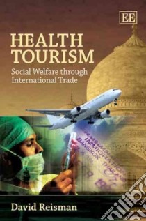 Health Tourism libro in lingua di Reisman David