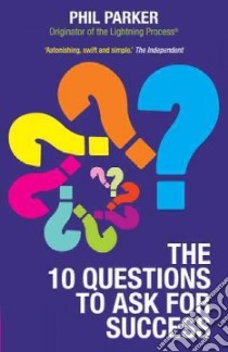 The 10 Questions to Ask for Success libro in lingua di Parker Phil