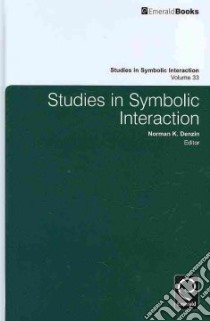 Studies in Symbolic Interaction libro in lingua di Denzin Norman K. (EDT), Athens Lonnie (EDT), King Richard (EDT), Washington Myra (EDT), Han Dong (EDT)