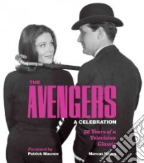 The Avengers: a Celebration libro in lingua di Hearn Marcus, MacNee Patrick (FRW)