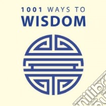 1001 Ways to Wisdom libro in lingua di Moreland Anne