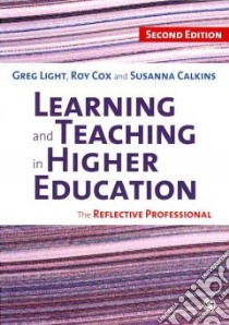 Learning and Teaching in Higher Education libro in lingua di Light Greg, Cox Roy, Calkins Susanna