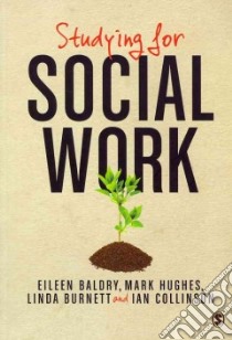 Studying for Social Work libro in lingua di Baldry Eileen, Hughes Mark, Burnett Linda, Collinson Ian