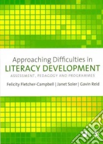 Approaching Difficulties in Literacy Development libro in lingua di Fletcher-campbell Felicity (EDT), Soler Janet M. (EDT), Reid Gavin (EDT)