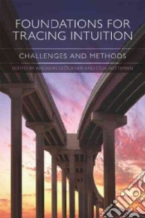Foundations for Tracing Intuition libro in lingua di Gloeckner Andreas (EDT), Witteman Cilia (EDT)