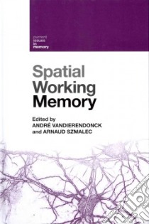Spatial Working Memory libro in lingua di Vandierendonck Andre (EDT), Szmalec Arnaud (EDT)