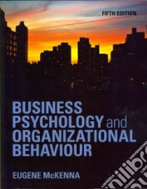 Business Psychology and Organisational Behaviour libro in lingua di McKenna Eugene
