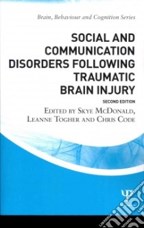 Social and Communication Disorders Following Traumatic Brain Injury libro in lingua di McDonald Skye (EDT), Togher Leanne (EDT), Code Chris (EDT)