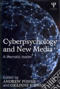 Cyberpsychology and New Media libro in lingua di Power Andrew (EDT), Kirwan Grainne (EDT)