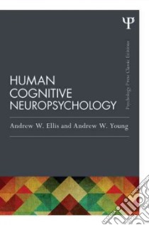 Human Cognitive Neuropsychology libro in lingua di Ellis Andrew W., Young Andrew W.