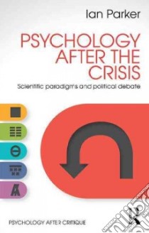 Psychology After the Crisis libro in lingua di Parker Ian
