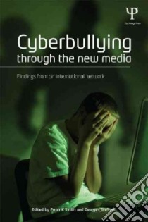 Cyberbullying Through the New Media libro in lingua di Smith Peter K. (EDT), Steffgen Georges (EDT)