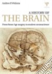 A History of the Brain libro in lingua di Wickens Andrew P.