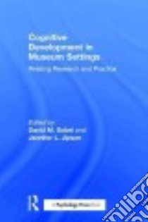Cognitive Development in Museum Settings libro in lingua di Sobel David M. (EDT), Jipson Jennifer L. (EDT)