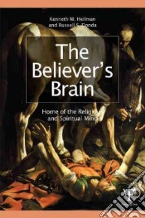 The Believer's Brain libro in lingua di Heilman Kenneth M., Donda Russell S.