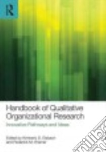 Handbook of Qualitative Organizational Research libro in lingua di Elsbach Kimberly D. (EDT), Kramer Roderick M. (EDT)