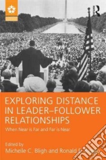 Exploring Distance in Leader-Follower Relationships libro in lingua di Bligh Michelle C. (EDT), Riggio Ronald E. (EDT)