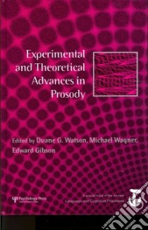 Experimental and Theoretical Advances in Prosody libro in lingua di Watson Duane G. (EDT), Wagner Michael (EDT), Gibson Edward (EDT)