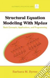 Structural Equation Modeling with MPlus libro in lingua di Byrne Barbara M.