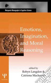 Emotions, Imagination, and Moral Reasoning libro in lingua di Langdon Robyn (EDT), Mackenzie Catriona (EDT)