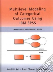 Multilevel Modeling of Categorical Outcomes Using IBM Spss libro in lingua di Heck Ronald H., Thomas Scott L., Tabata Lynn N.