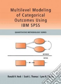 Multilevel Modeling of Categorical Outcomes Using IBM SPSS libro in lingua di Heck Ronald H, Thomas Scott L., Tabata Lynn N.
