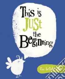 This is Just the Beginning libro in lingua di Rachel Bright