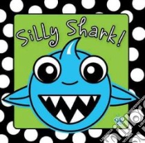 Silly Shark! libro in lingua di Not Available (NA)