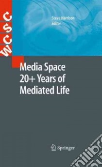 Media Space 20+ Years of Mediated Life libro in lingua di Harrison Steve (EDT)
