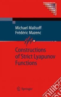 Constructions of Strict Lyapunov Functions libro in lingua di Malisoff Michael, Mazenc Frederic