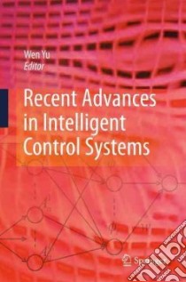 Recent Advances in Intelligent Control Systems libro in lingua di Yu Wen (EDT)