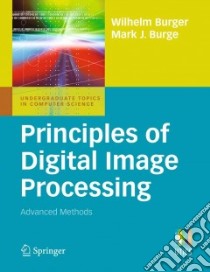 Principles of Digital Image Processing libro in lingua di Burger Wilhelm, Burge Mark J.