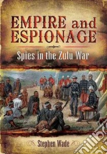 Empire and Espionage libro in lingua di Wade Stephen