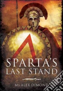 Sparta's Last Stand libro in lingua di Dimond Alex