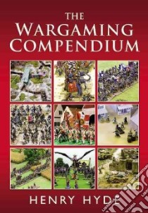 The Wargaming Compendium libro in lingua di Hyde Henry