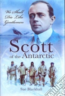 Scott of the Antarctic libro in lingua di Sue Blackhall