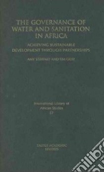 The Governance of Water and Sanitation in Africa libro in lingua di Stewart Amy, Gray Tim