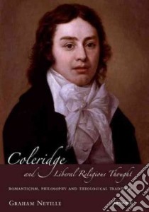 Coleridge and Liberal Religious Thought libro in lingua di Neville Graham