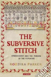 The Subversive Stitch libro in lingua di Parker Rozsika