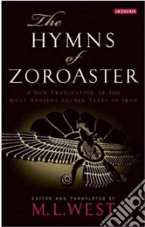 The Hymns of Zoroaster libro in lingua di West M. L. (INT)