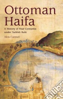 Ottoman Haifa libro in lingua di Carmel Alex, Friedman Elias (TRN), Eisler Jakob (INT)