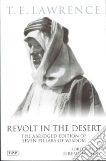 Revolt in the Desert libro in lingua di Lawrence T. E., Wilson Jeremy (FRW)