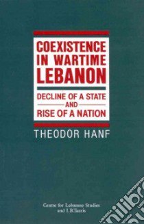Coexistence in Wartime Lebanon libro in lingua di Hanf Theodor, Richardson John (TRN)