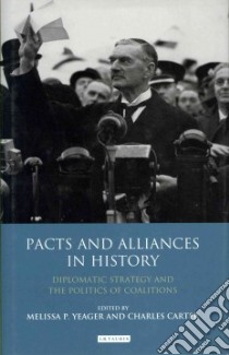 Pacts and Alliances in History libro in lingua di Yeager Melissa P. (EDT), Carter Charles (EDT)