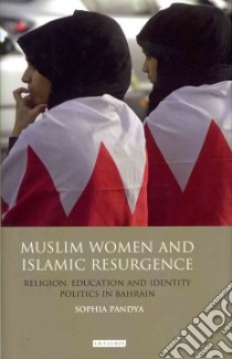 Muslim Women and Islamic Resurgence libro in lingua di Pandya Sophia